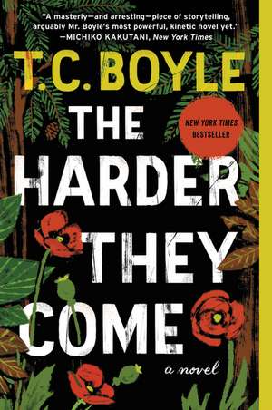 The Harder They Come de T. C. Boyle