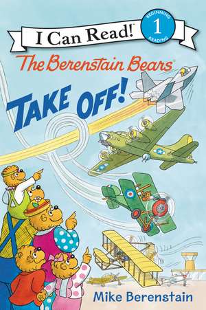 The Berenstain Bears Take Off! de Mike Berenstain