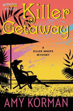 Killer Getaway: A Killer Wasps Mystery de Amy Korman