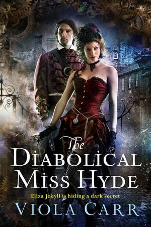 The Diabolical Miss Hyde: An Electric Empire Novel de Viola Carr