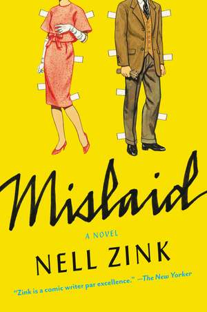 Mislaid: A Novel de Nell Zink