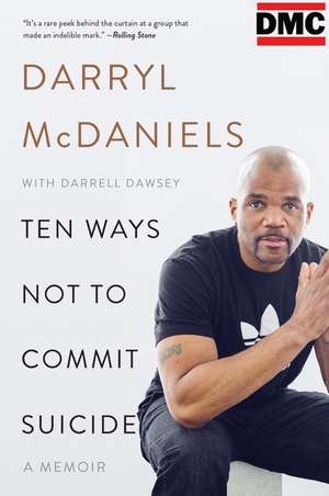 Ten Ways Not to Commit Suicide: A Memoir de Darryl "DMC" McDaniels