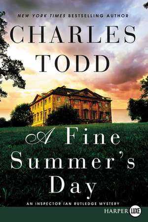 A Fine Summer's Day: An Inspector Ian Rutledge Mystery de Charles Todd