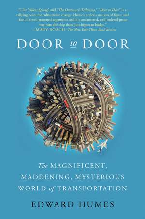 Door to Door: The Magnificent, Maddening, Mysterious World of Transportation de Edward Humes