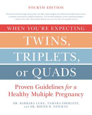 When You're Expecting Twins, Triplets, or Quads 4th Edition: Proven Guidelines for a Healthy Multiple Pregnancy de Barbara Luke