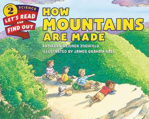 How Mountains Are Made de Kathleen Weidner Zoehfeld