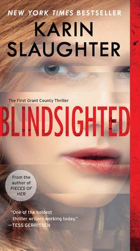 Blindsighted: The First Grant County Thriller de Karin Slaughter