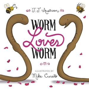 Worm Loves Worm de J. J. Austrian