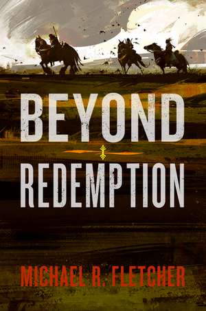 Beyond Redemption de Michael R Fletcher