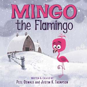 Mingo the Flamingo de Pete Oswald