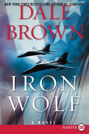 Iron Wolf: A Novel de Dale Brown