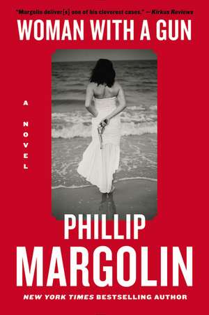 Woman with a Gun: A Novel de Phillip Margolin