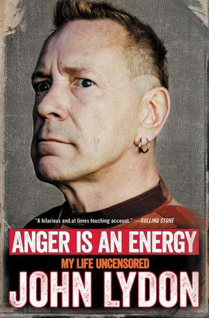 Anger Is an Energy: My Life Uncensored de John Lydon