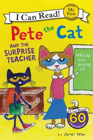 Pete the Cat and the Surprise Teacher de James Dean