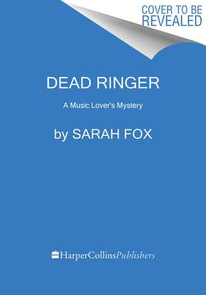 Dead Ringer: A Music Lover's Mystery de Sarah Fox