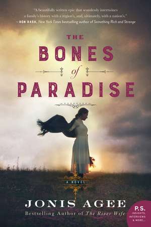 The Bones of Paradise: A Novel de Jonis Agee