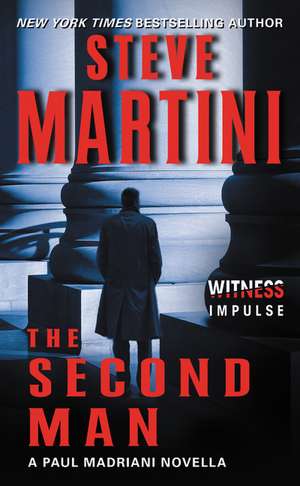 The Second Man: A Paul Madriani Novella de Steve Martini