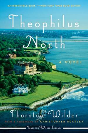 Theophilus North: A Novel de Thornton Wilder