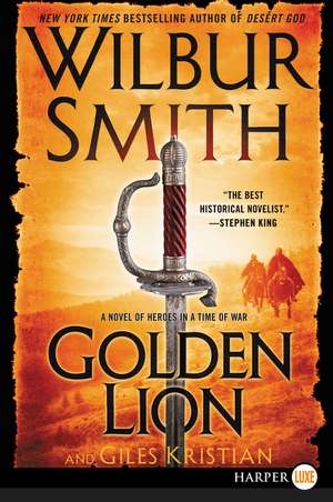 Golden Lion: A Novel of Heroes in a Time of War de Wilbur Smith