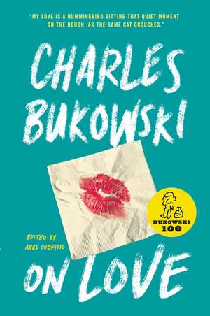 On Love de Charles Bukowski