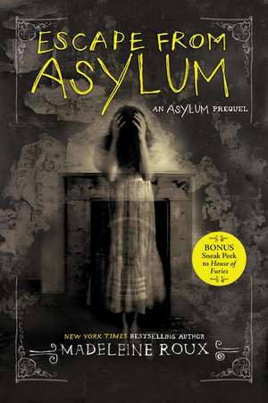 Escape from Asylum de Madeleine Roux