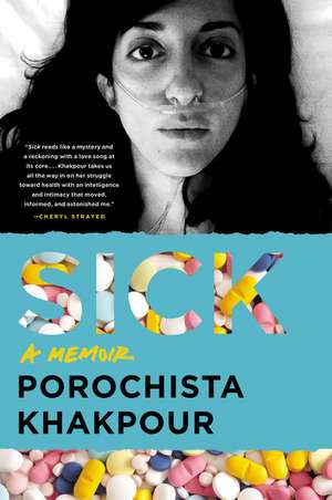 Sick: A Memoir de Porochista Khakpour