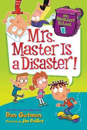 My Weirdest School #8: Mrs. Master Is a Disaster! de Dan Gutman