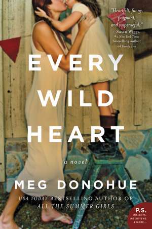 Every Wild Heart: A Novel de Meg Donohue