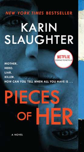 Pieces of Her: A Novel de Karin Slaughter