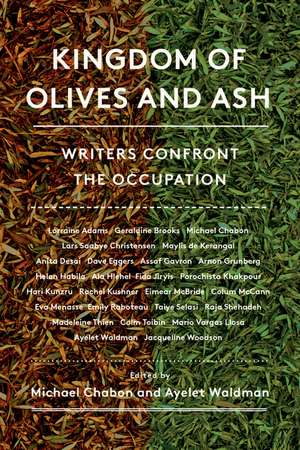 Kingdom of Olives and Ash: Writers Confront the Occupation de Michael Chabon