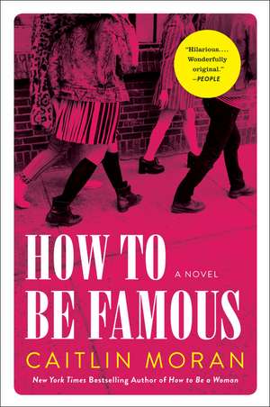 How to Be Famous: A Novel de Caitlin Moran