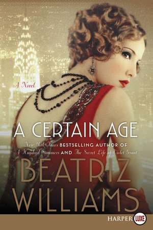 A Certain Age: A Novel de Beatriz Williams