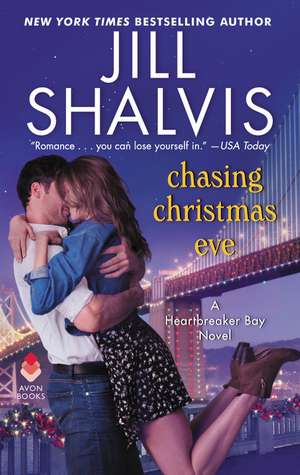 Chasing Christmas Eve: A Heartbreaker Bay Novel de Jill Shalvis