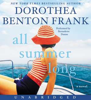 All Summer Long CD: A Novel de Dorothea Benton Frank