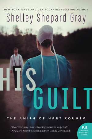 His Guilt: The Amish of Hart County de Shelley Shepard Gray