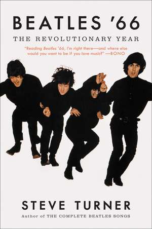 Beatles '66: The Revolutionary Year de Steve Turner