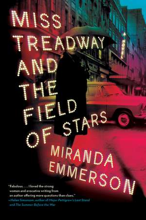 Miss Treadway and the Field of Stars: A Novel de Miranda Emmerson