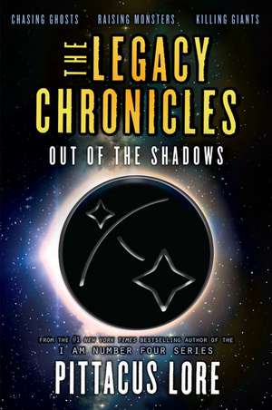 The Legacy Chronicles: Out of the Shadows de Pittacus Lore