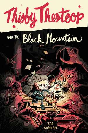 Thisby Thestoop and the Black Mountain de Zac Gorman