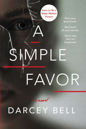 A Simple Favor: A Novel de Darcey Bell