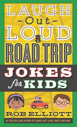 Laugh-Out-Loud Road Trip Jokes for Kids de Rob Elliott