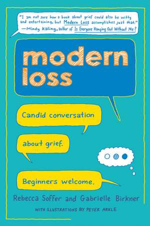 Modern Loss: Candid Conversation About Grief. Beginners Welcome. de Rebecca Soffer