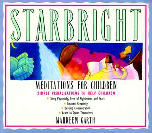 Starbright--Meditations for Children de Maureen Garth