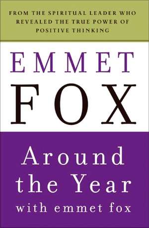 Around the Year with Emmet Fox: A Book of Daily Readings de Emmet Fox