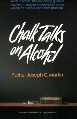 Chalk Talks on Alcohol de Joseph C. Martin