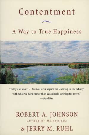 Contentment: A Way to True Happiness de Robert A. Johnson