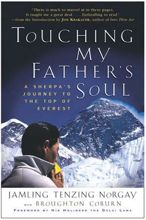 Touching My Father's Soul: A Sherpa's Journey to the Top of Everest de Jamling T Norgay