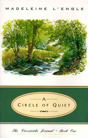 Circle of Quiet, A de Madeleine L'Engle