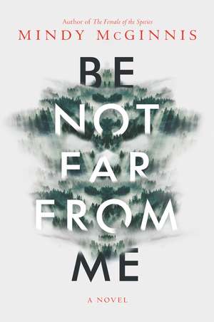 Be Not Far from Me de Mindy McGinnis