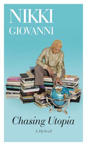 Chasing Utopia: A Hybrid de Nikki Giovanni